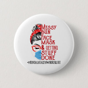 Bun Face Mask Getting Stuff Mental Health Worker 6 Cm Round Badge