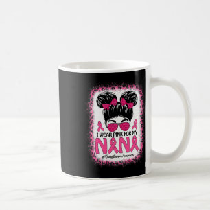 Bun I Wear Pink For My Nana Breast Cancer Awarenes Coffee Mug