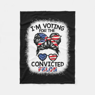 Bun I'm Voting For The Convicted Felon Trump 2024 Fleece Blanket