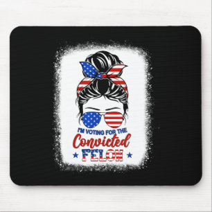 Bun I'm Voting For The Convicted Felon Trump Girl  Mouse Mat