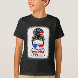Bun I'm Voting For The Convicted Felon Trump Girl  T-Shirt