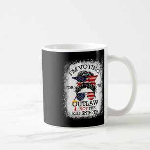 Bun I'm Voting For The Outlaw Not The Kid Sniffer Coffee Mug