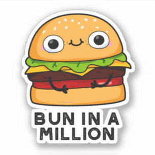 Bun In A Million Funny Burger Pun