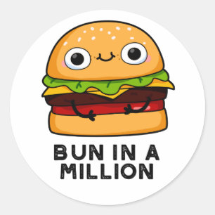 Bun In A Million Funny Burger Pun Classic Round Sticker