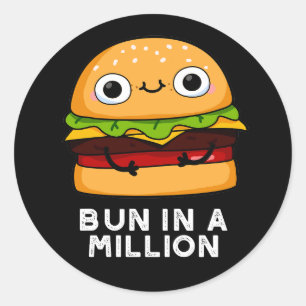 Bun In A Million Funny Burger Pun Dark BG Classic Round Sticker