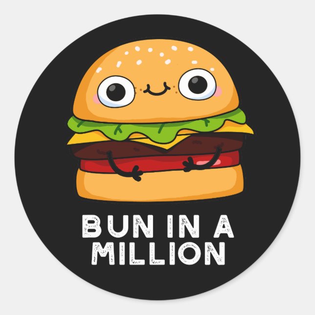 Bun In A Million Funny Burger Pun Dark BG Classic Round Sticker (Front)