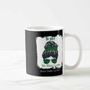 Bun In May We Wear Green Mental Health Awareness M Coffee Mug