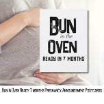 Bun In Oven Ready 7 months Pregnancy Announcement Postcard<br><div class="desc">BUN IN THE OVEN Ready in 7 months (add your due date) Funny Pregnancy Announcement Postcard.</div>