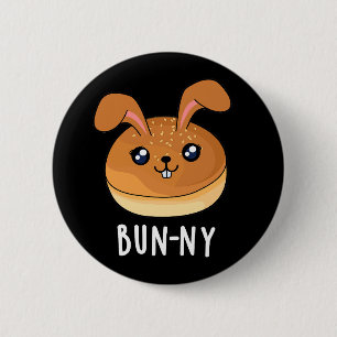 Bun-ny Funny Bunny Rabbit Bun Pun Dark BG 6 Cm Round Badge