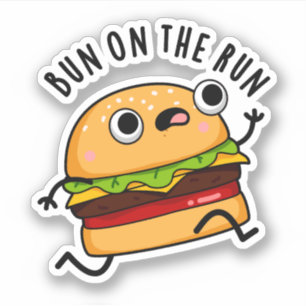 Bun On The Run Funny Burger Pun