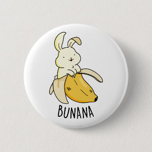 Bunana Funny Bunny In A Banana Pun 6 Cm Round Badge