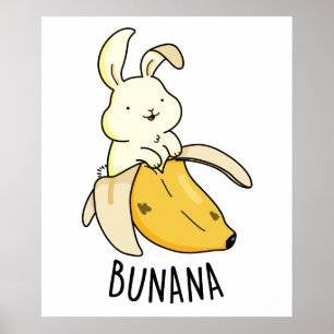 Bunana Funny Bunny In A Banana Pun Poster