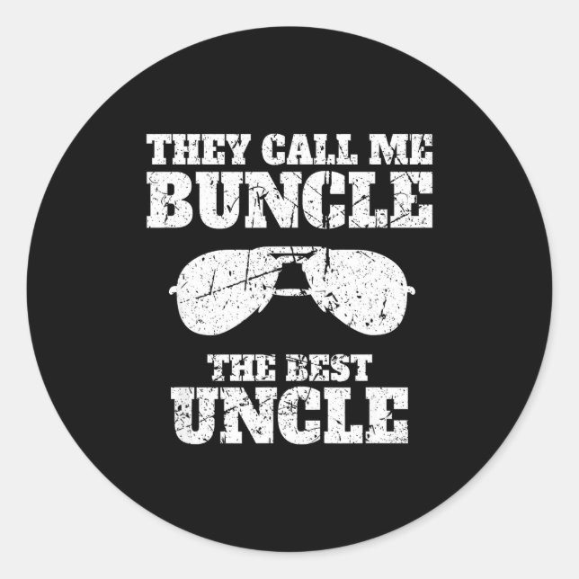 Buncle - They Call Me Buncle - The Uncle Funny  Classic Round Sticker (Front)