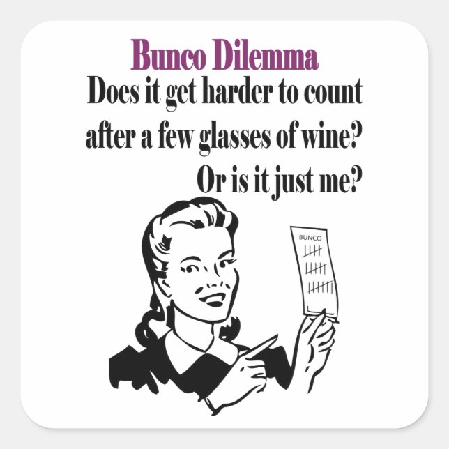 Bunco - Funny Dilema Square Sticker (Front)