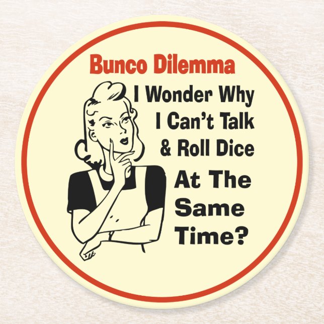 Bunco Funny Dilemma Round Paper Coaster (Front)