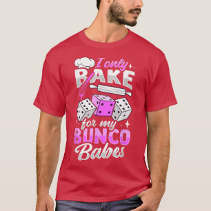Bunco Game Baking Design for a Bunco Babe 714 T-Shirt