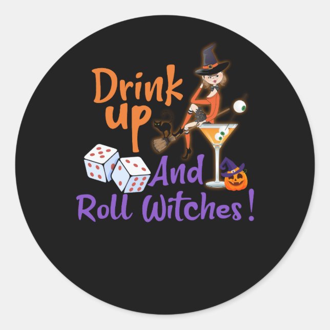 Bunco Halloween Drink Up and Roll Witches Dice Gam Classic Round Sticker (Front)