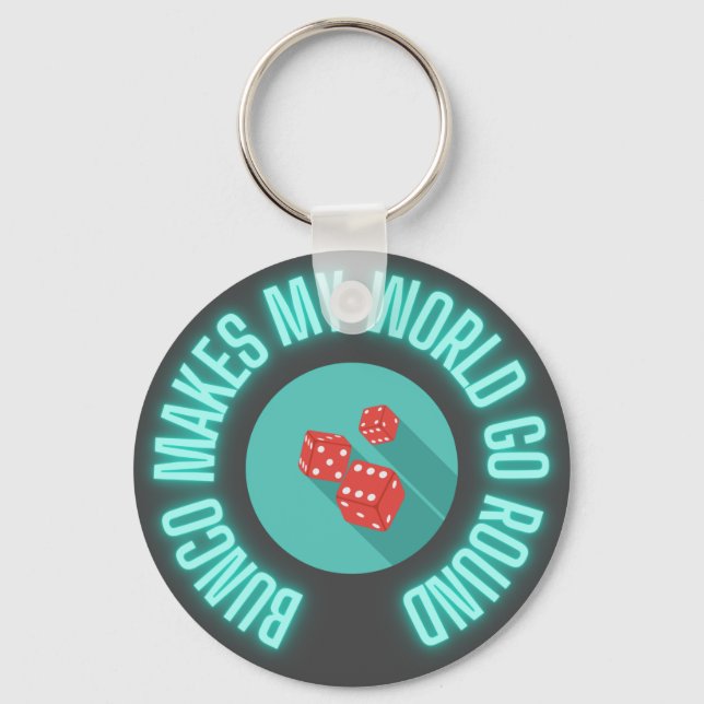 Bunco Makes My World Go Round Neon  Key Ring (Front)