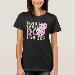 Bunco Player What Table Dice Game Night T-Shirt
