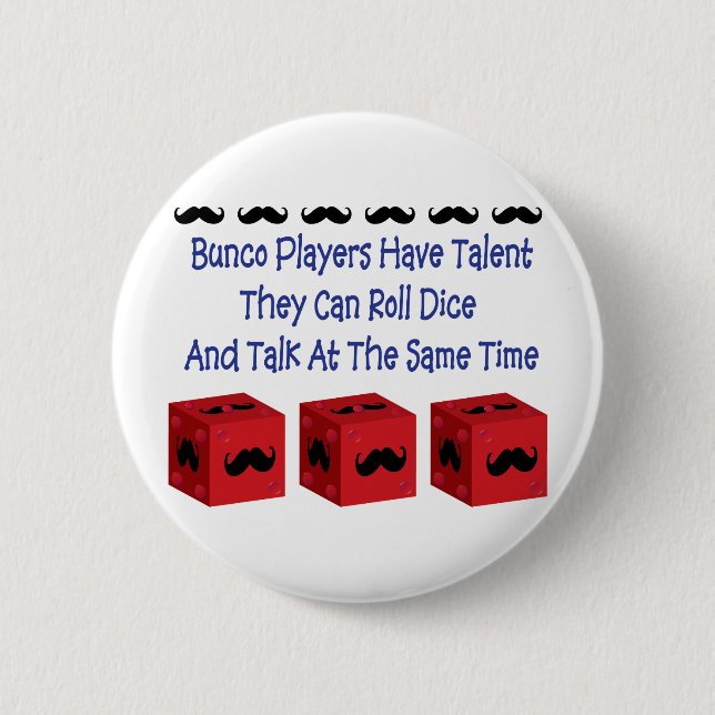Bunco Players Have Talent Moustache Version 6 Cm Round Badge (Front)