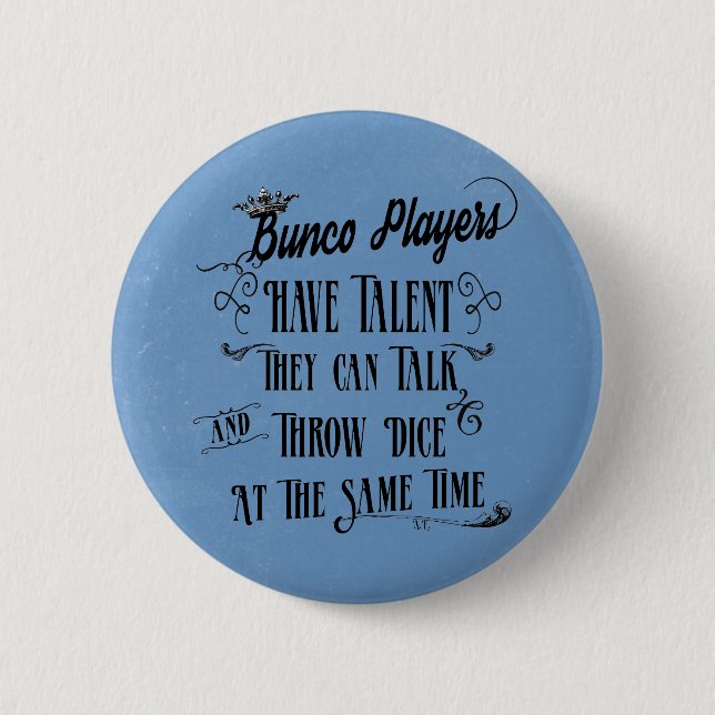 Bunco Players Have Talent With Crown 6 Cm Round Badge (Front)