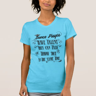 Bunco Players Have Talent With Crown T-Shirt