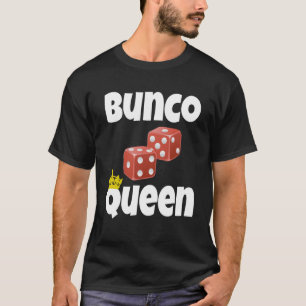 Bunco Queen  Bunco Dice Game Nigh Player T-Shirt