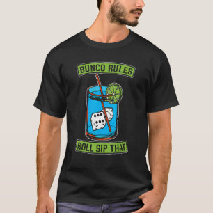 Bunco Rules Roll Sip That Game Night Dices Party G T-Shirt