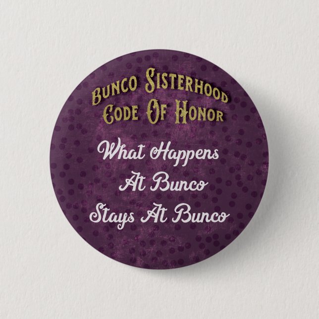 Bunco Sisterhood Code Of Honour What Happens 6 Cm Round Badge (Front)