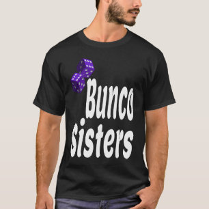 Bunco Sisters Game Night Dice Game Matching Siste T-Shirt