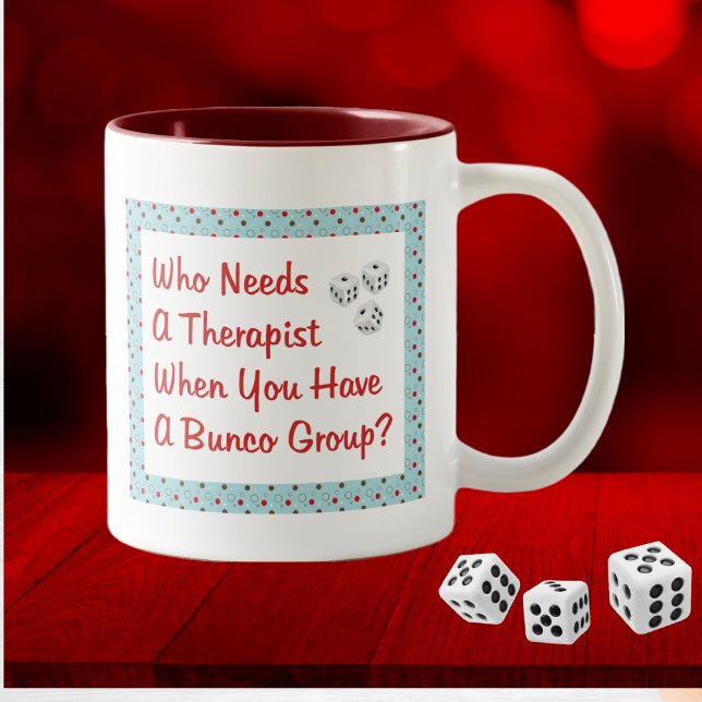 bunco who needs a therapist Two-Tone coffee mug (Funny Bunco Mug)