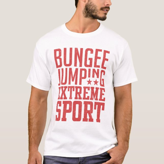 Bungee Jumping - Extreme Sport Gift T-Shirt (Front)