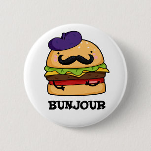 Bunjour Funny French Burger Bun Pun 6 Cm Round Badge