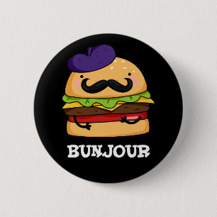 Bunjour Funny French Burger Bun Pun Dark BG 6 Cm Round Badge