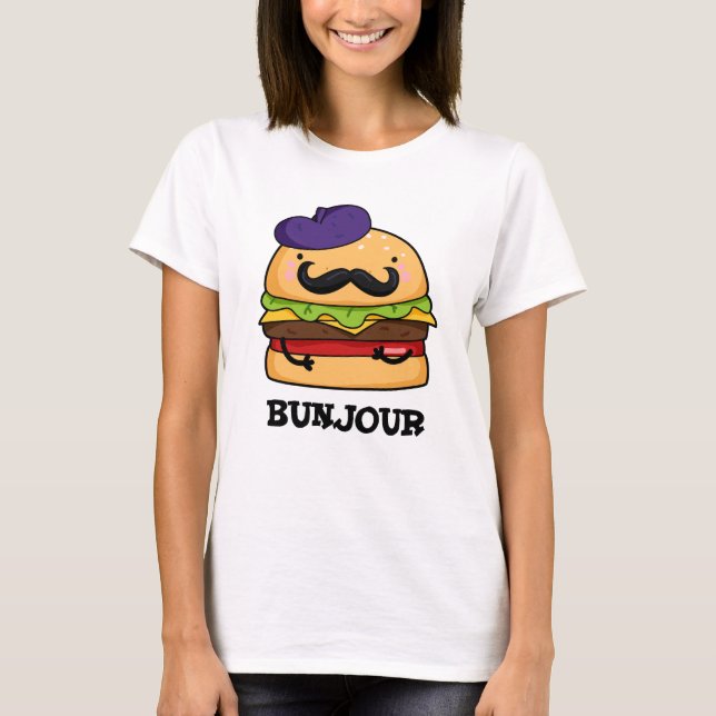 Bunjour Funny French Burger Bun Pun  T-Shirt (Front)