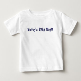 Bunky's Baby Boy!! T-Shirt