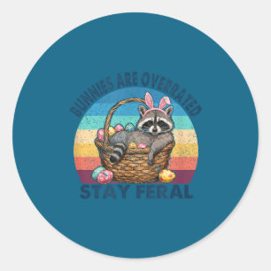 Bunnies are overrated stay feral cute racoon classic round sticker
