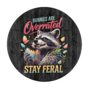 Bunnies Are Overrated Stay Feral Cutting Board
