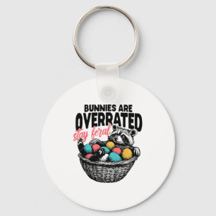 Bunnies Are Overrated Stay Feral Easter Bunny Wome Key Ring