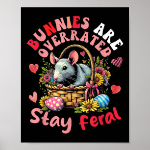Bunnies Are Overrated Stay Feral Easter Rat Eggs B Poster