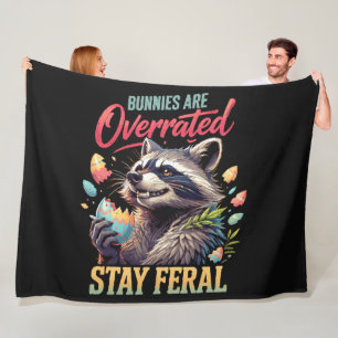 Bunnies Are Overrated Stay Feral Fleece Blanket