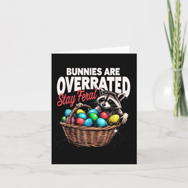 Bunnies Are Overrated Stay Feral Funny Easter Racc Card (Front)