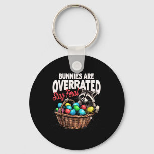 Bunnies Are Overrated Stay Feral Funny Easter Racc Key Ring