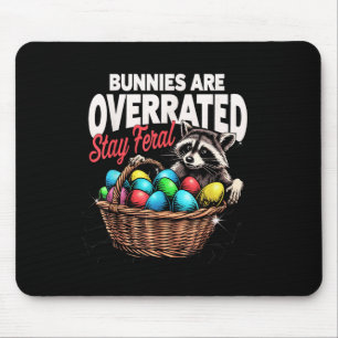 Bunnies Are Overrated Stay Feral Funny Easter Racc Mouse Mat