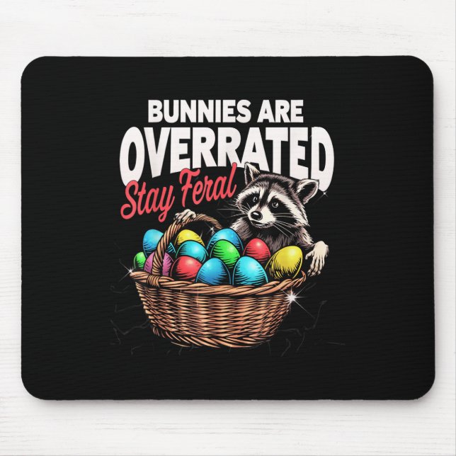 Bunnies Are Overrated Stay Feral Funny Easter Racc Mouse Mat (Front)