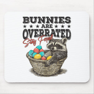 Bunnies Are Overrated Stay Feral Funny Racoon Eas Mouse Mat