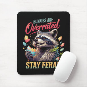 Bunnies Are Overrated Stay Feral Mouse Mat