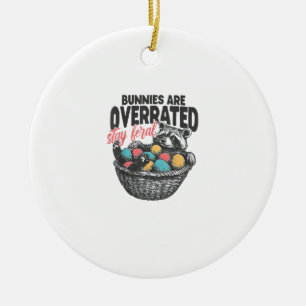 Bunnies are Overrated Stay Feral Raccoon Eggs Happ Ceramic Tree Decoration