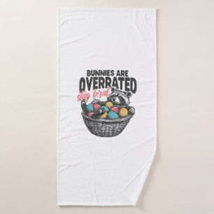 Bunnies are Overrated Stay Feral Racoon Eggs Happ Bath Towel
