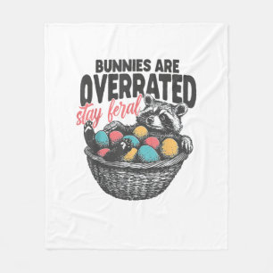 Bunnies are Overrated Stay Feral Racoon Eggs Happ Fleece Blanket